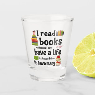 Verre A Shot Je Lis Des Livres Parce Que Je Dirige Beaucoup De