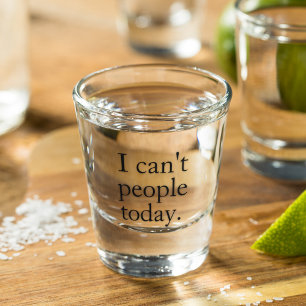 Verre A Shot Je ne peux pas les gens d'aujourd'hui minimal simp