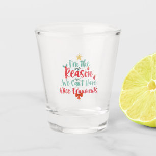 Verre A Shot Je suis la raison pour laquelle nous ne pouvons pa