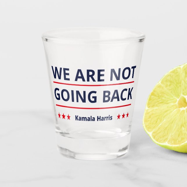 Verre A Shot Kamala Harris - Nous Ne Retournons Pas II (Devant)