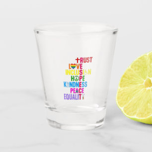 Verre A Shot Kindness Peace Equality Love Inclusion Hope