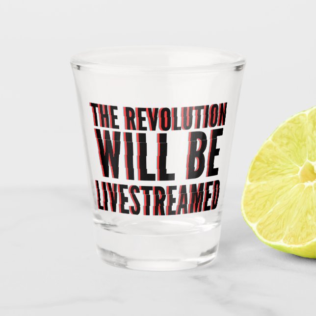 Verre A Shot La révolution sera livestreamed (Devant)
