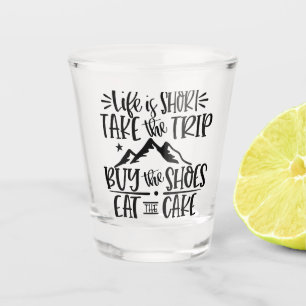 Verre A Shot La vie est courte   Texte drôle et inspirant