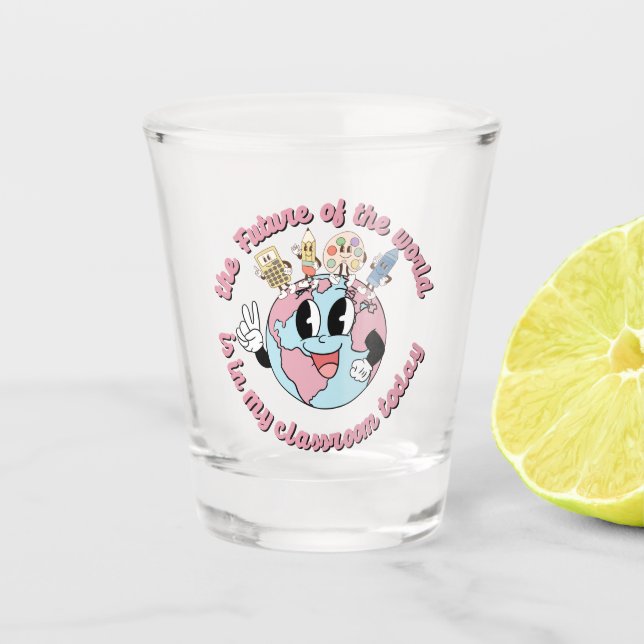 Verre A Shot L'avenir du monde est dans ma classe (Devant)
