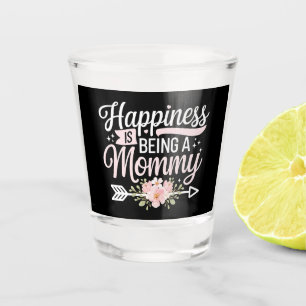 Verre A Shot Le bonheur est d'être une maman florale Fête des M