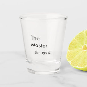 Verre A Shot Le nom de patron est année date homme roi titre