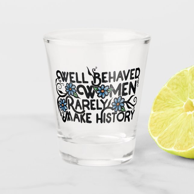 Verre A Shot Les femmes bien conduites font rarement l'histoire (Devant)