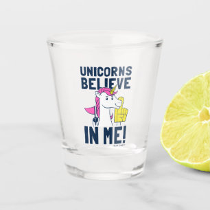Verre A Shot Les Unicornes croient en moi