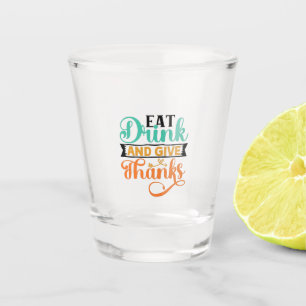 Verre A Shot Mangez, buvez et donnez des remerciements