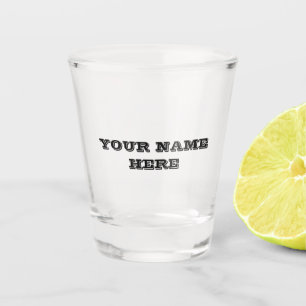 VERRE A SHOT METTRE **N'IMPORTE QUEL NOM ICI**