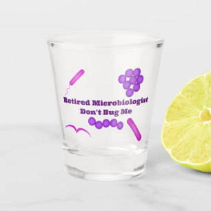Verre A Shot Microbiologiste à la retraite, ne me bugs pas