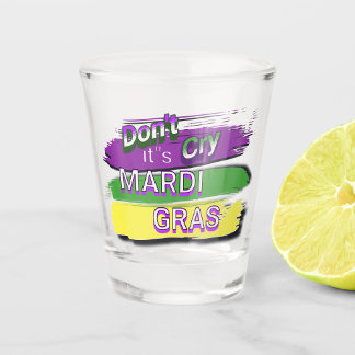 Verre A Shot "Ne Pleure Pas Son Mardi Gras"