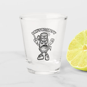 Verre A Shot Ne sois pas salé