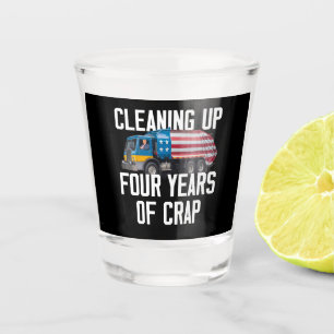 Verre A Shot Nettoyer Quatre Années De Merde Trump Garbage Truc
