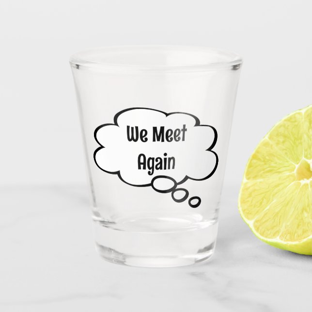 Verre A Shot Nous nous retrouvons Vitre (Devant)