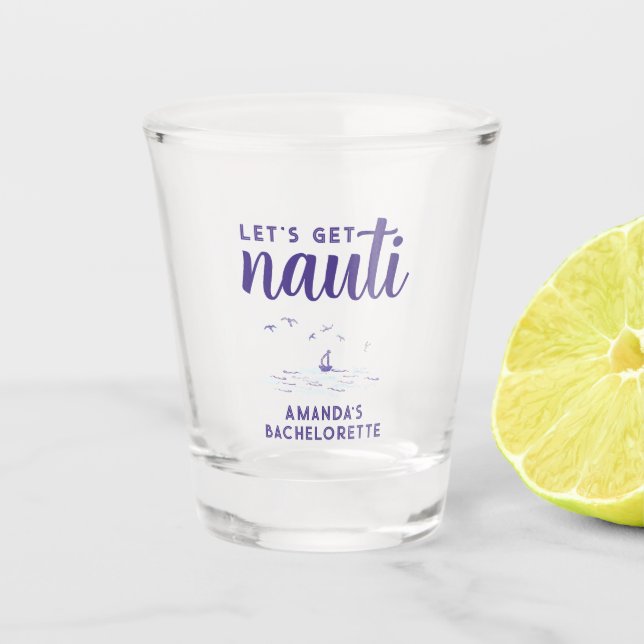 Verre A Shot Obtenons Nauti Nautical Boat Bachelorette Party (Devant)