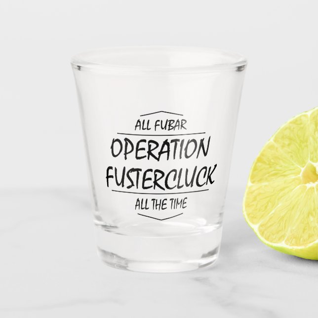 Verre A Shot Opération Fustercluck (Devant)