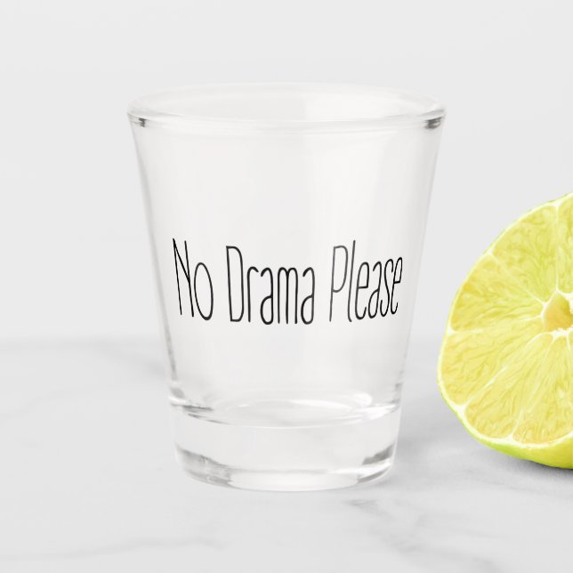Verre A Shot Pas de drame, s'il vous plaît (Devant)
