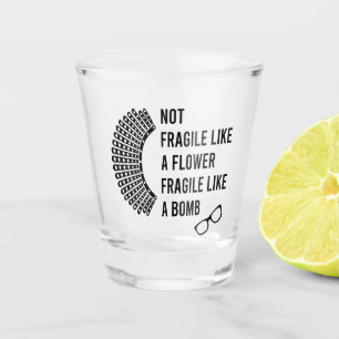 Verre A Shot Pas fragile comme une fleur fragile comme une bomb
