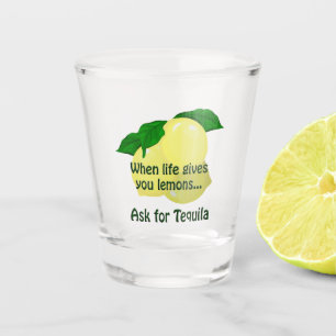 Verre A Shot Quand la vie te donne des citrons tequila