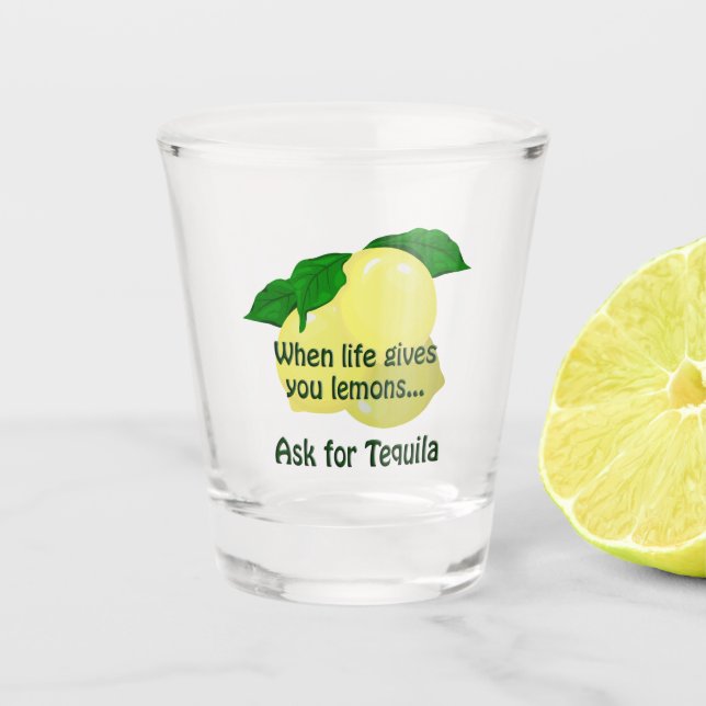 Verre A Shot Quand La Vie Vous Donne Des Citrons Tequila (Devant)