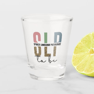 Verre A Shot SLP to be - Future Voix Langue Pathologiste cadeau