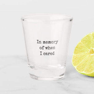 Verre A Shot Souvenir drôle du temps où je me souciais 