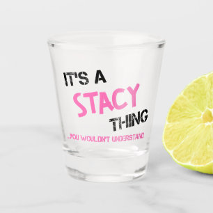 Verre A Shot Stacy que vous ne comprendriez pas nom