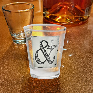 Verre A Shot Symbole de l'esperluette et donc ça commence à s'a