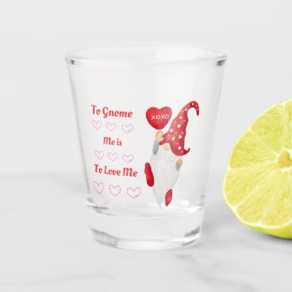 Verre A Shot To Gnome Me is To Love Me on a 