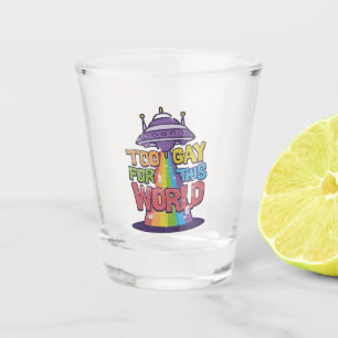 Verre A Shot Trop gay pour ce monde Drôle LGBT Alines UFO
