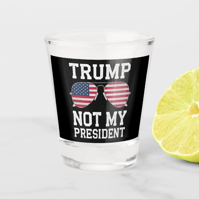 Verre A Shot Trump, pas mon président contre Trump (Devant)