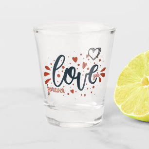 Verre A Shot Valentines Day Love You Forever Hand Citation Écri