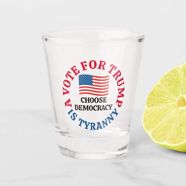 Verre A Shot Voter pour Trump, c'est choisir la démocratie (Devant)