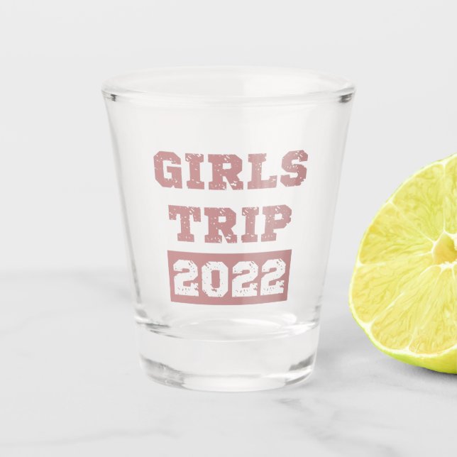 Verre A Shot Voyage Filles 2022 Filles Week-end Getaway vacance (Devant)