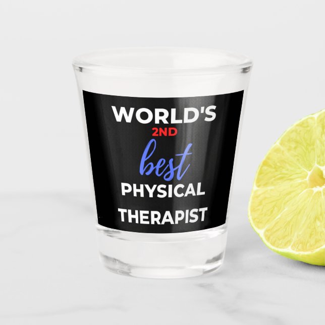 Verre A Shot World's 2nd Best Physical Therapist (Devant)