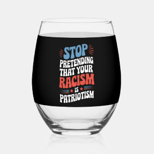 Verre À Vin Sans Pied Arrêtez de prétendre que votre racisme est du patr