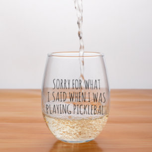 Verre À Vin Sans Pied Désolé pour ce que j'ai dit Playing Pickleball