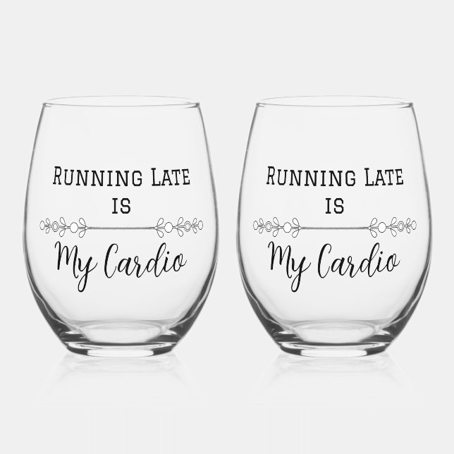 Verre À Vin Sans Pied En retard, c'est mon Cardio (Recto)