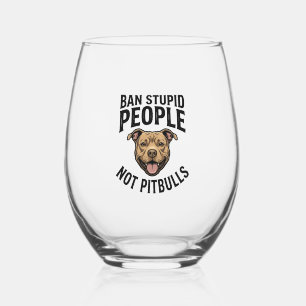 Verre À Vin Sans Pied Interdire les gens stupides pas les Pitbulls Desig
