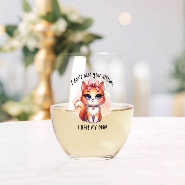 Verre À Vin Sans Pied Je n'ai pas besoin de votre attitude Cadeau drôle  (Insitu (Mariage))
