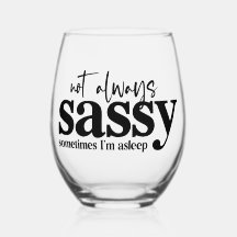 Je ne suis pas toujours Sassy, parfois je dors