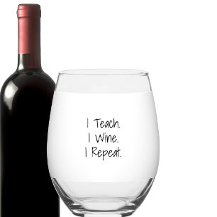 Verre À Vin Sans Pied J'enseigne. Je bois du vin. Je recommence. Enseign