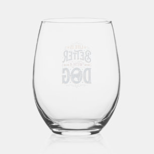 Verre À Vin Sans Pied La vie est meilleure avec un chien design de gravu