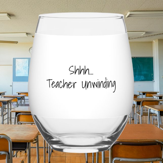 Verre À Vin Sans Pied “Shhh…Teacher Unwinding” Personalized Teacher (Créateur téléchargé)