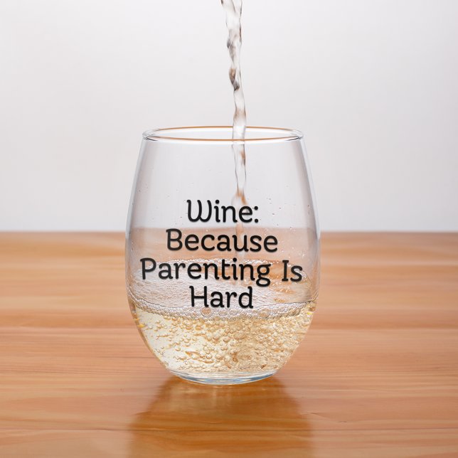 Verre À Vin Sans Pied Vin parce que le rôle parental est difficile (Wine Because Parenting is Hard Stemless Wine Glass for Moms and Dads)