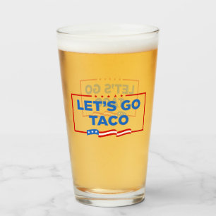 Verre Allons-y Taco Trump toujours chickens dehors drôle