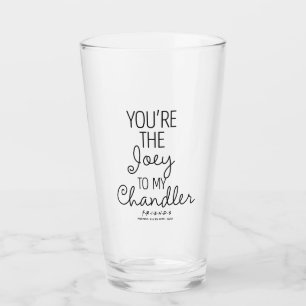 Verre AMIS™   Vous êtes la Joey à mon Chandler
