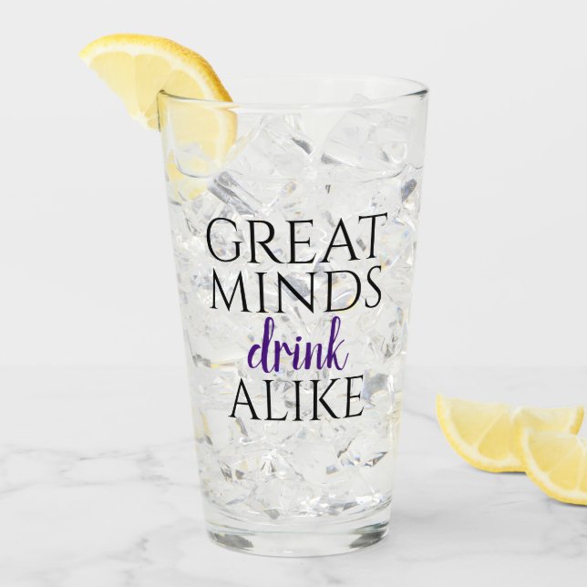 Verre Boire la même chose pour Great Minds (Devant glace)