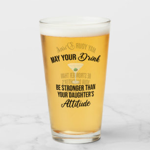 Verre Boire plus fort que l'attitude de ta fille drôle